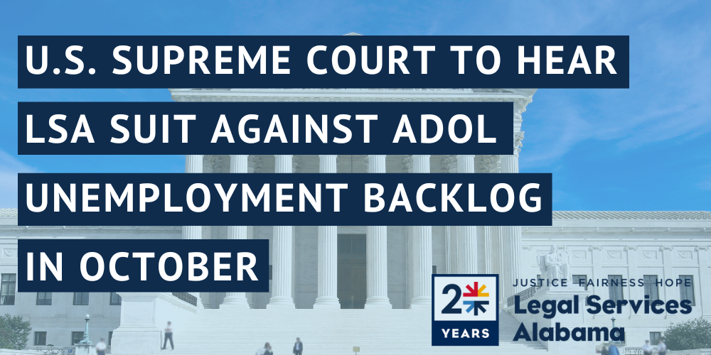 U.S. Supreme Court to Hear LSA Suit Against ADOL Unemployment Backlog in October