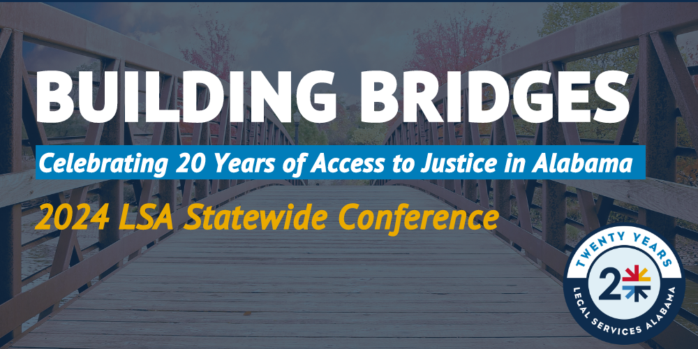 Conference Highlights – Building Bridges: Celebrating 20 Years of Access to Justice in Alabama